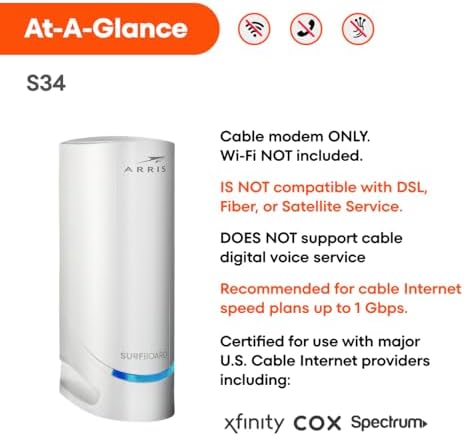 ARRIS (S34) - Cable Modem - Fast DOCSIS 3.1 Multi-Gigabit Cable Modem, for Comcast Xfinity, Cox, Spectrum & More, 2.5 Gbps Max Internet Speeds, 2 Year Warranty - (No Built-in WiFi)