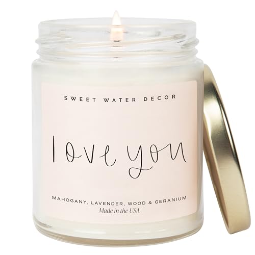 Sweet Water Decor Love You Scented Candles - Soy Candles with Fresh Lavender, Geranium, Warm Mahogany and Earthy Teakwood - Candle Wax with 40 Hours Burn Time - 9Oz Gold Lid Clear Jar Wax Candle